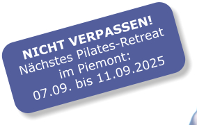 NICHT VERPASSEN! Nächstes Pilates-Retreat im Piemont: 07.09. bis 11.09.2025